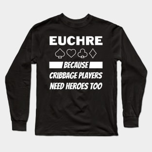 Funny Euchre Hero Long Sleeve T-Shirt